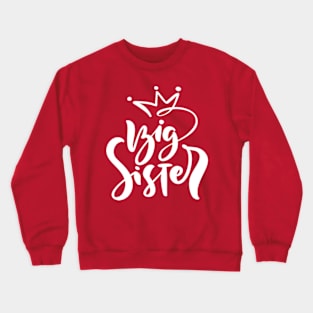 big sister Crewneck Sweatshirt